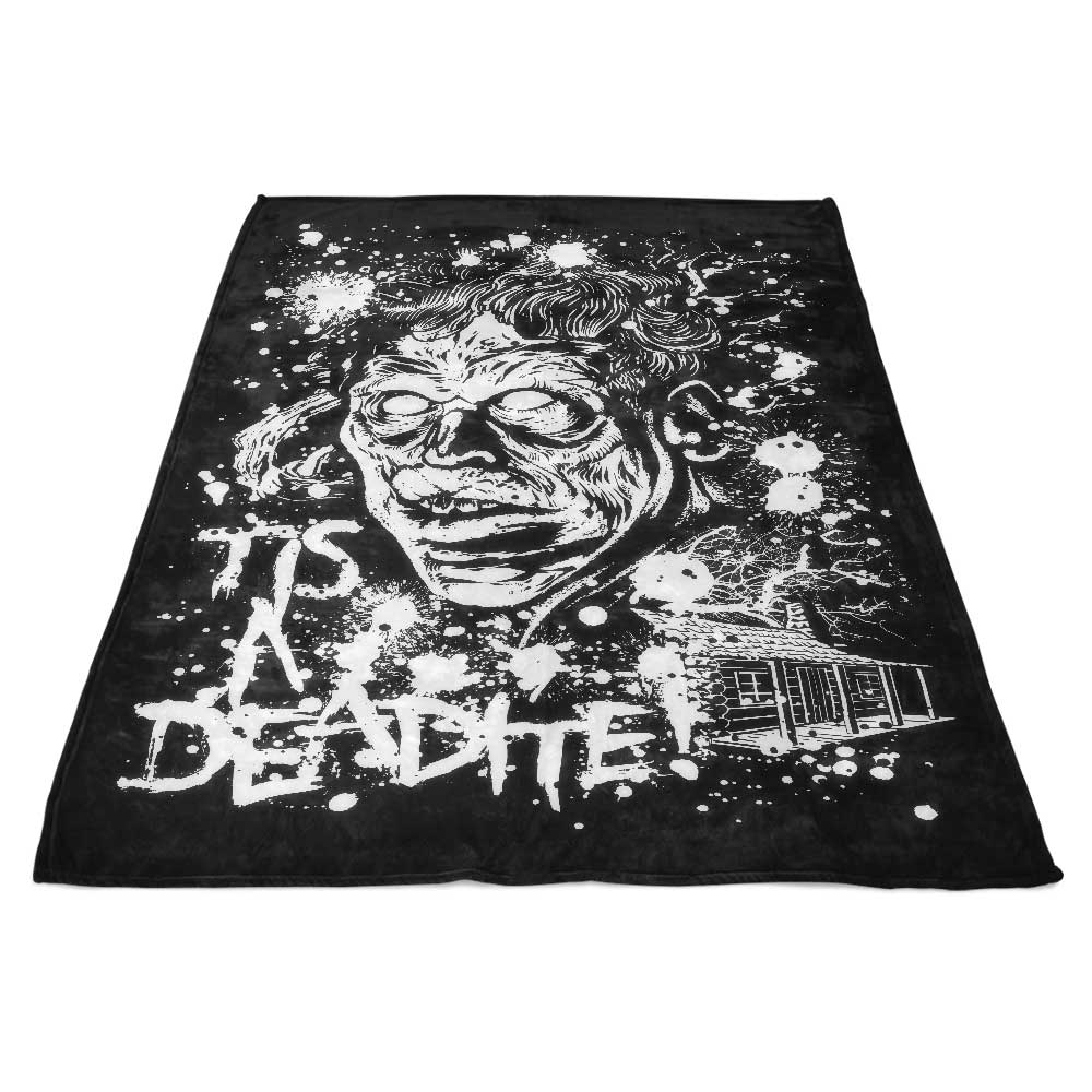 Tis a Deadite - Super Soft and Plush Polyester Fleece Blanket